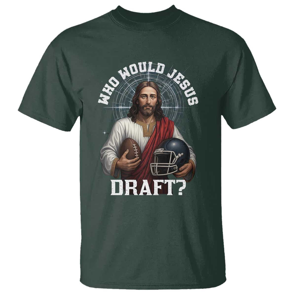 Christian Football Gift T Shirt Who Would Jesus Draft TS12 Dark Forest Green Print Your Wear