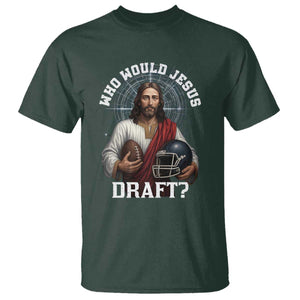 Christian Football Gift T Shirt Who Would Jesus Draft TS12 Dark Forest Green Print Your Wear