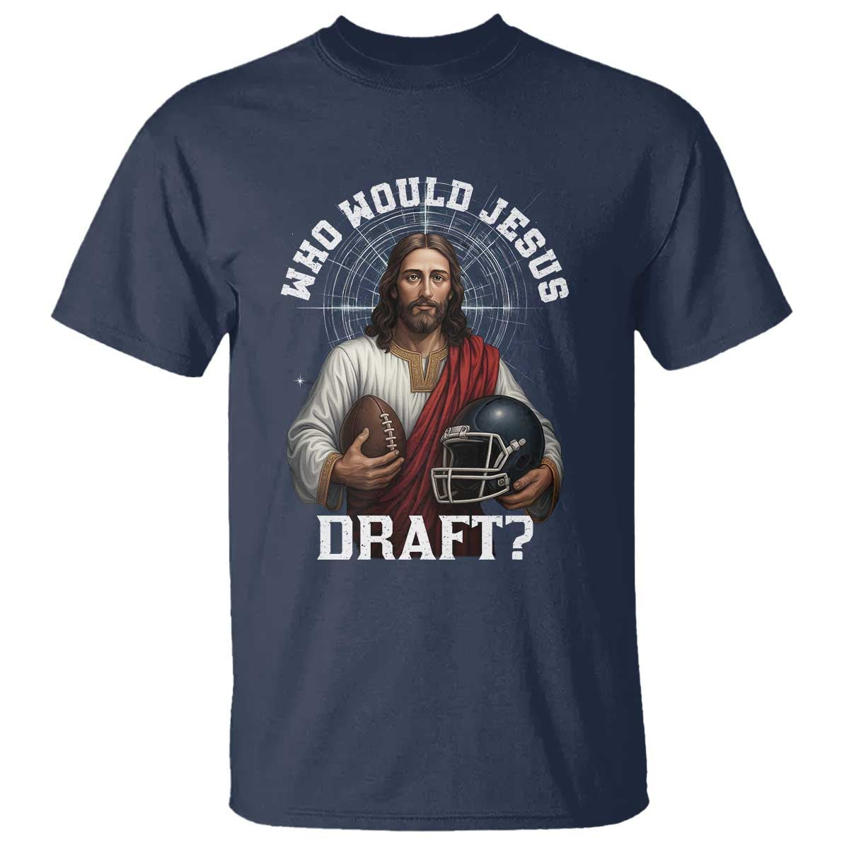 Christian Football Gift T Shirt Who Would Jesus Draft TS12 Navy Print Your Wear