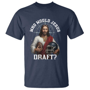 Christian Football Gift T Shirt Who Would Jesus Draft TS12 Navy Print Your Wear