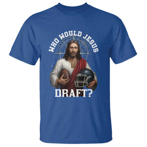 Christian Football Gift T Shirt Who Would Jesus Draft TS12 Royal Blue Print Your Wear