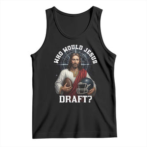 Christian Football Gift Tank Top Who Would Jesus Draft TS12 Black Print Your Wear