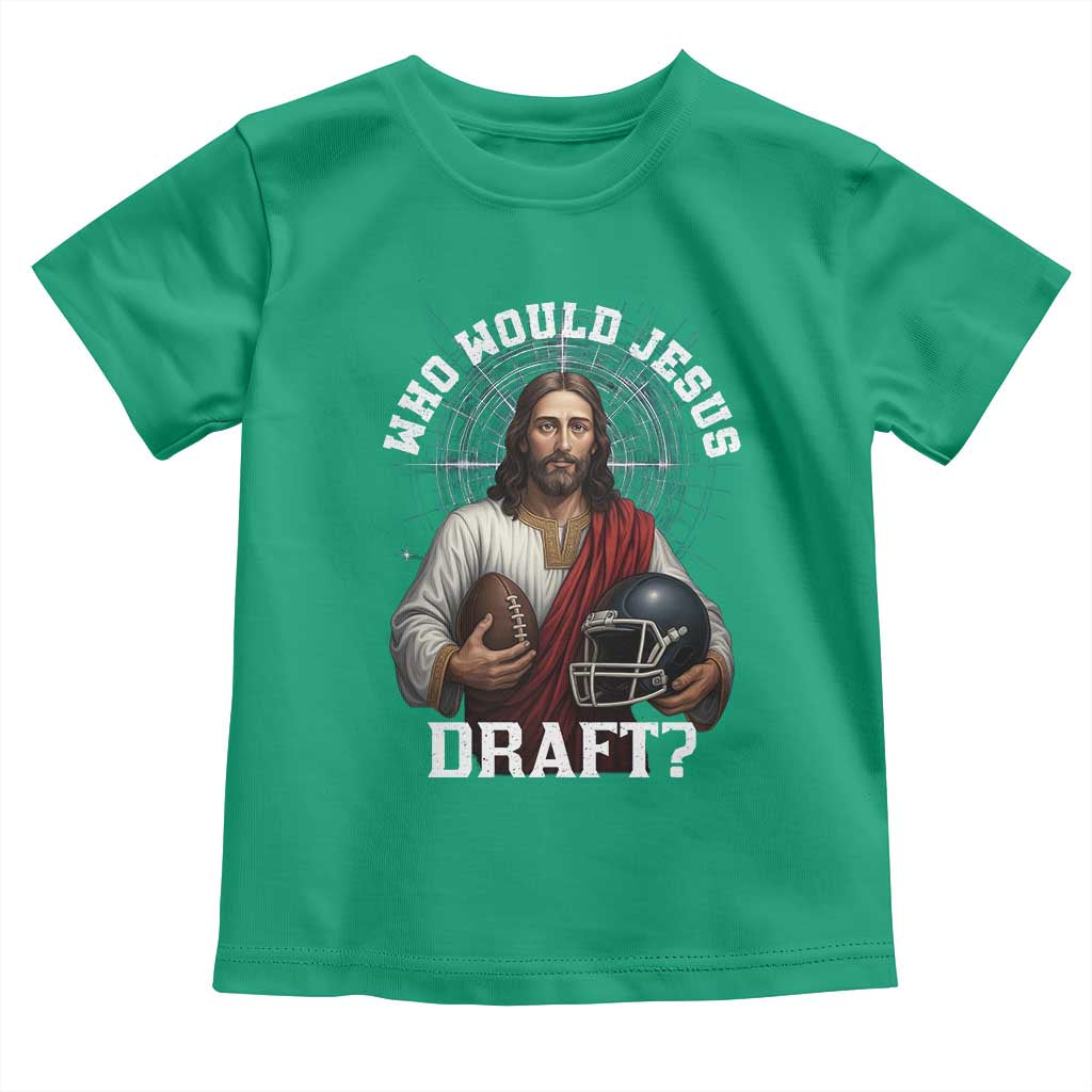 Christian Football Gift Toddler T Shirt Who Would Jesus Draft TS12 Irish Green Print Your Wear