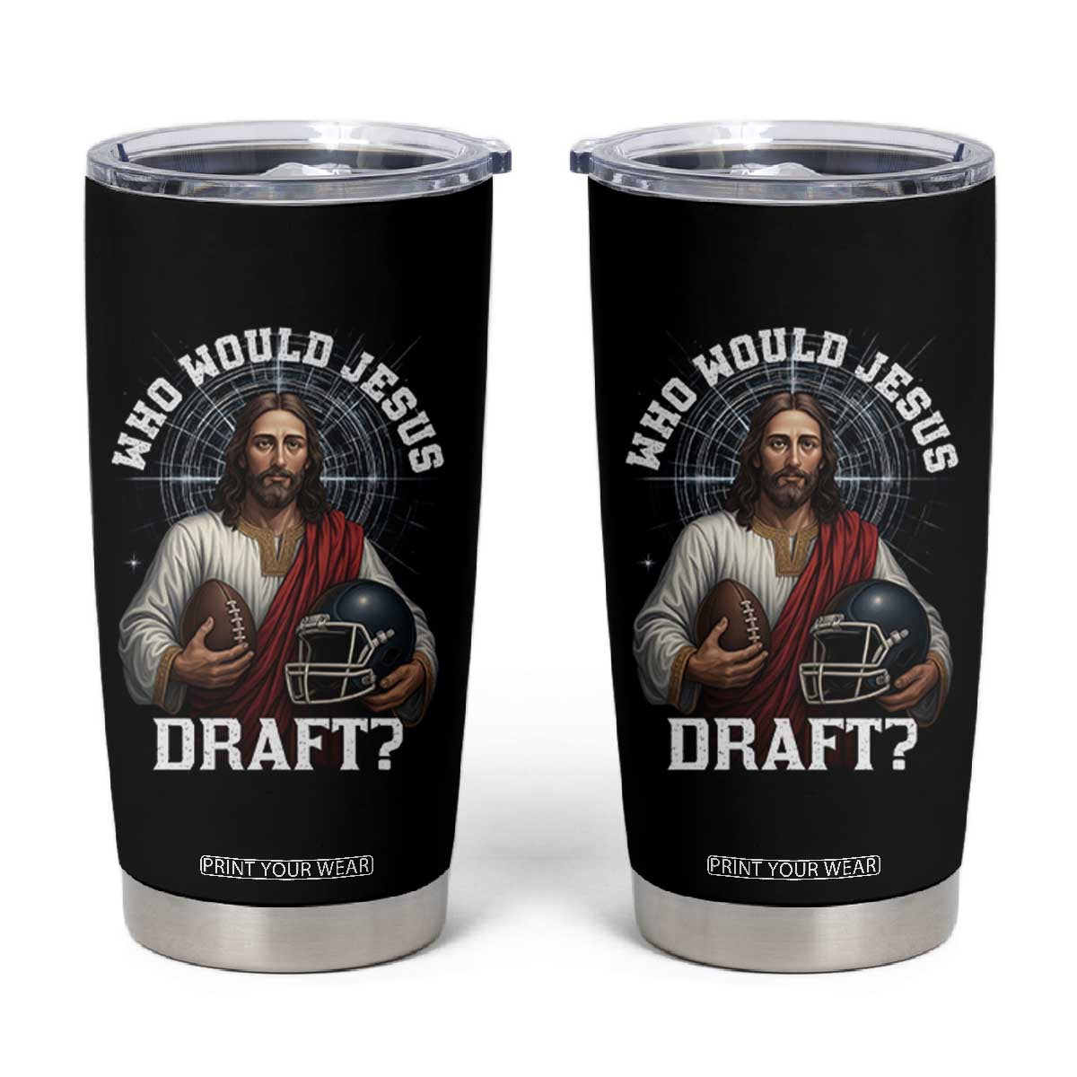 Christian Football Gift Tumbler Cup Who Would Jesus Draft TS12 Black Print Your Wear