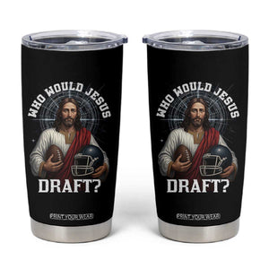 Christian Football Gift Tumbler Cup Who Would Jesus Draft - Print Your Wear