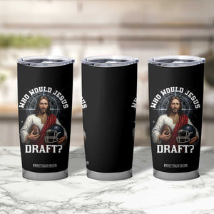 Christian Football Gift Tumbler Cup Who Would Jesus Draft - Print Your Wear