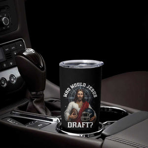 Christian Football Gift Tumbler Cup Who Would Jesus Draft - Print Your Wear