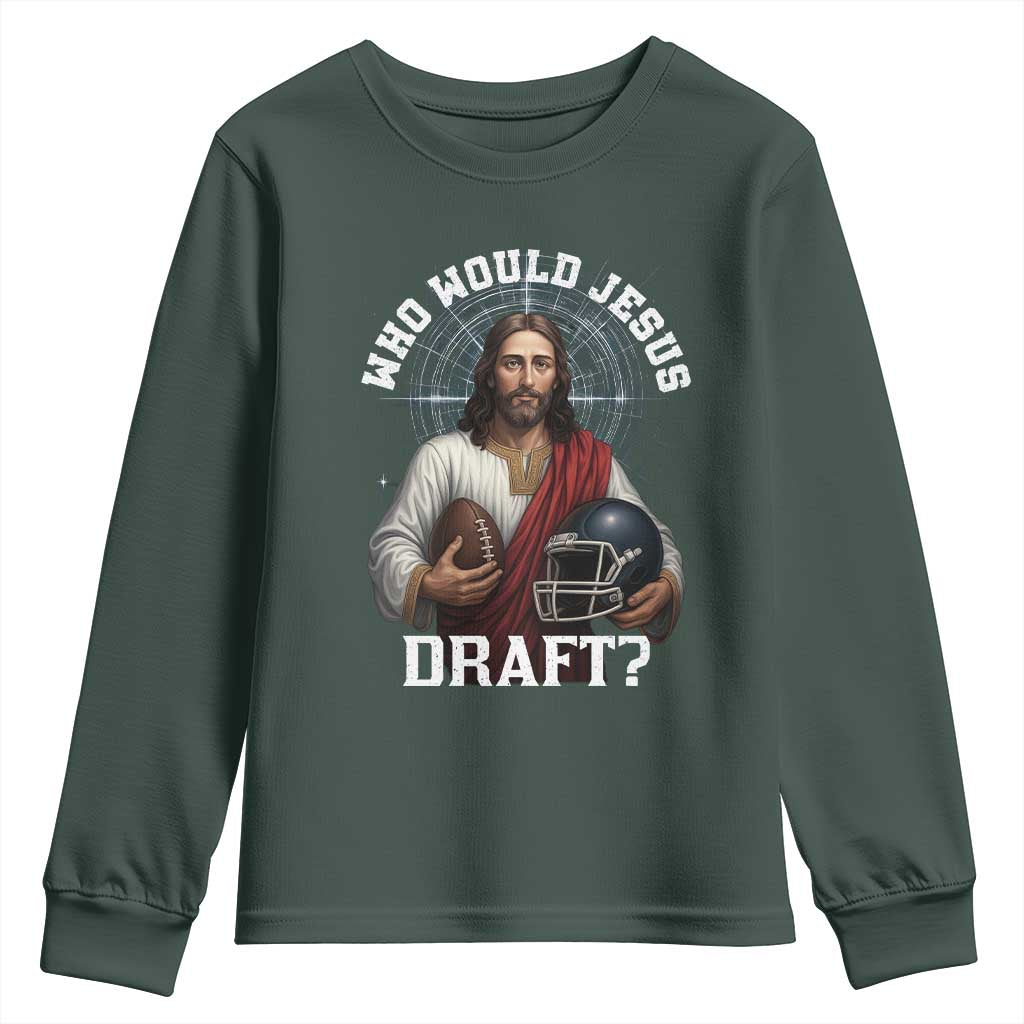 Christian Football Gift Youth Sweatshirt Who Would Jesus Draft TS12 Dark Forest Green Print Your Wear