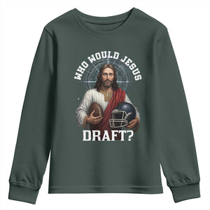 Christian Football Gift Youth Sweatshirt Who Would Jesus Draft TS12 Dark Forest Green Print Your Wear