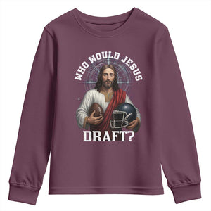 Christian Football Gift Youth Sweatshirt Who Would Jesus Draft TS12 Maroon Print Your Wear
