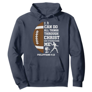 Christian Football Hoodie I Can Do All Things Through Christ Bible Verse TS12 Navy Print Your Wear