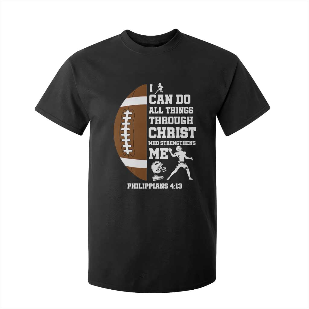 Christian Football T Shirt For Kid I Can Do All Things Through Christ Bible Verse TS12 Black Print Your Wear