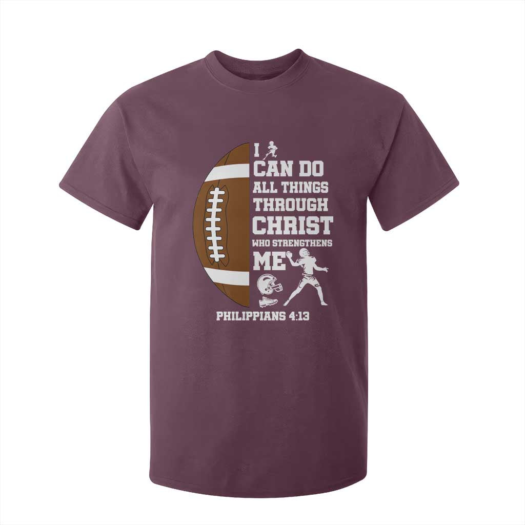 Christian Football T Shirt For Kid I Can Do All Things Through Christ Bible Verse TS12 Maroon Print Your Wear