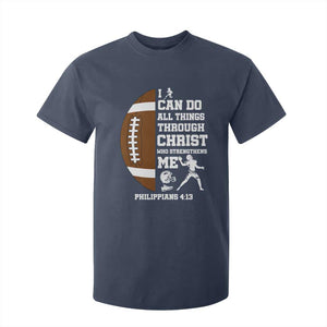 Christian Football T Shirt For Kid I Can Do All Things Through Christ Bible Verse TS12 Navy Print Your Wear