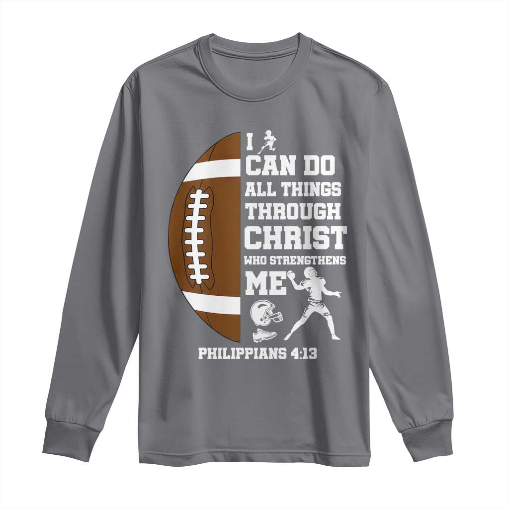 Christian Football Long Sleeve Shirt I Can Do All Things Through Christ Bible Verse TS12 Charcoal Print Your Wear