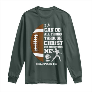 Christian Football Long Sleeve Shirt I Can Do All Things Through Christ Bible Verse TS12 Dark Forest Green Print Your Wear