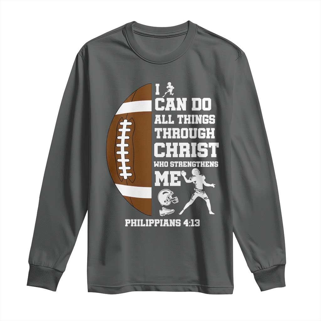 Christian Football Long Sleeve Shirt I Can Do All Things Through Christ Bible Verse TS12 Dark Heather Print Your Wear