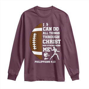 Christian Football Long Sleeve Shirt I Can Do All Things Through Christ Bible Verse TS12 Maroon Print Your Wear