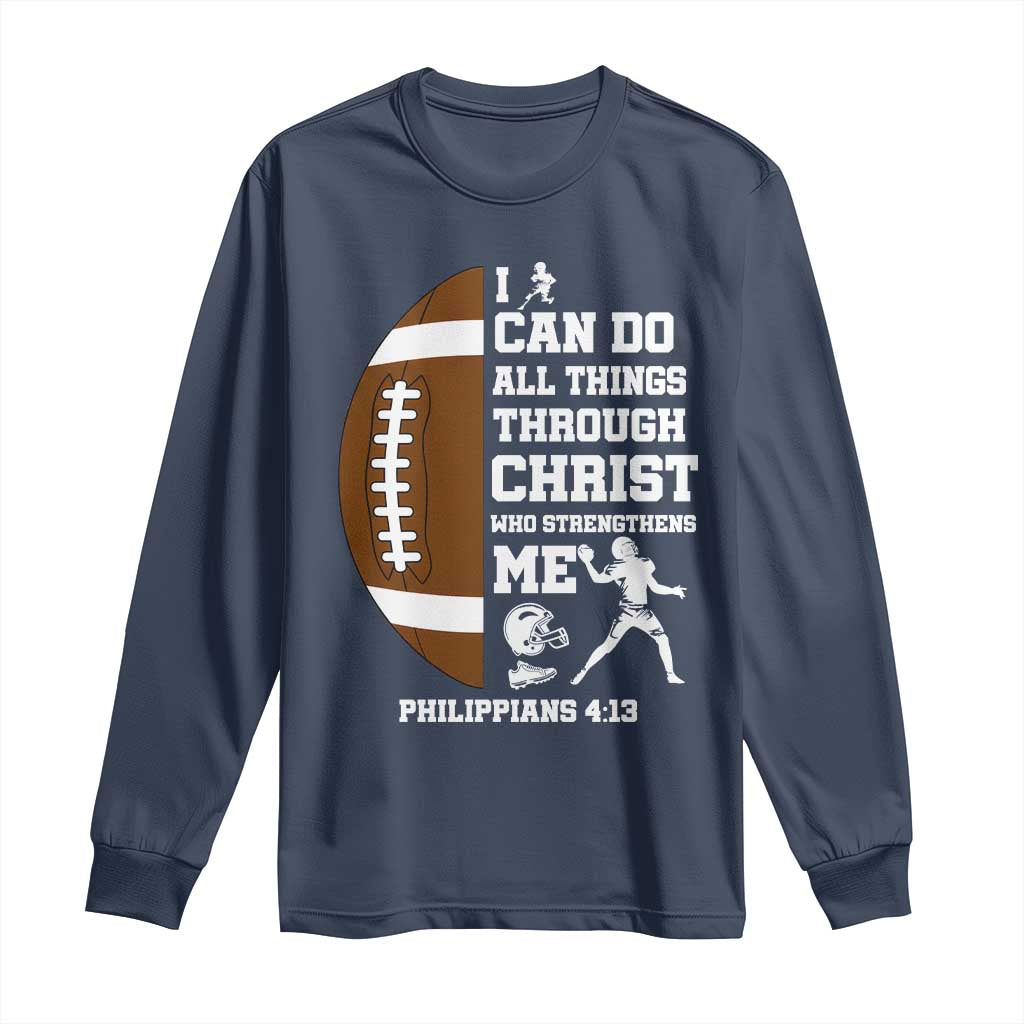 Christian Football Long Sleeve Shirt I Can Do All Things Through Christ Bible Verse TS12 Navy Print Your Wear