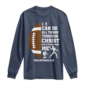 Christian Football Long Sleeve Shirt I Can Do All Things Through Christ Bible Verse TS12 Navy Print Your Wear