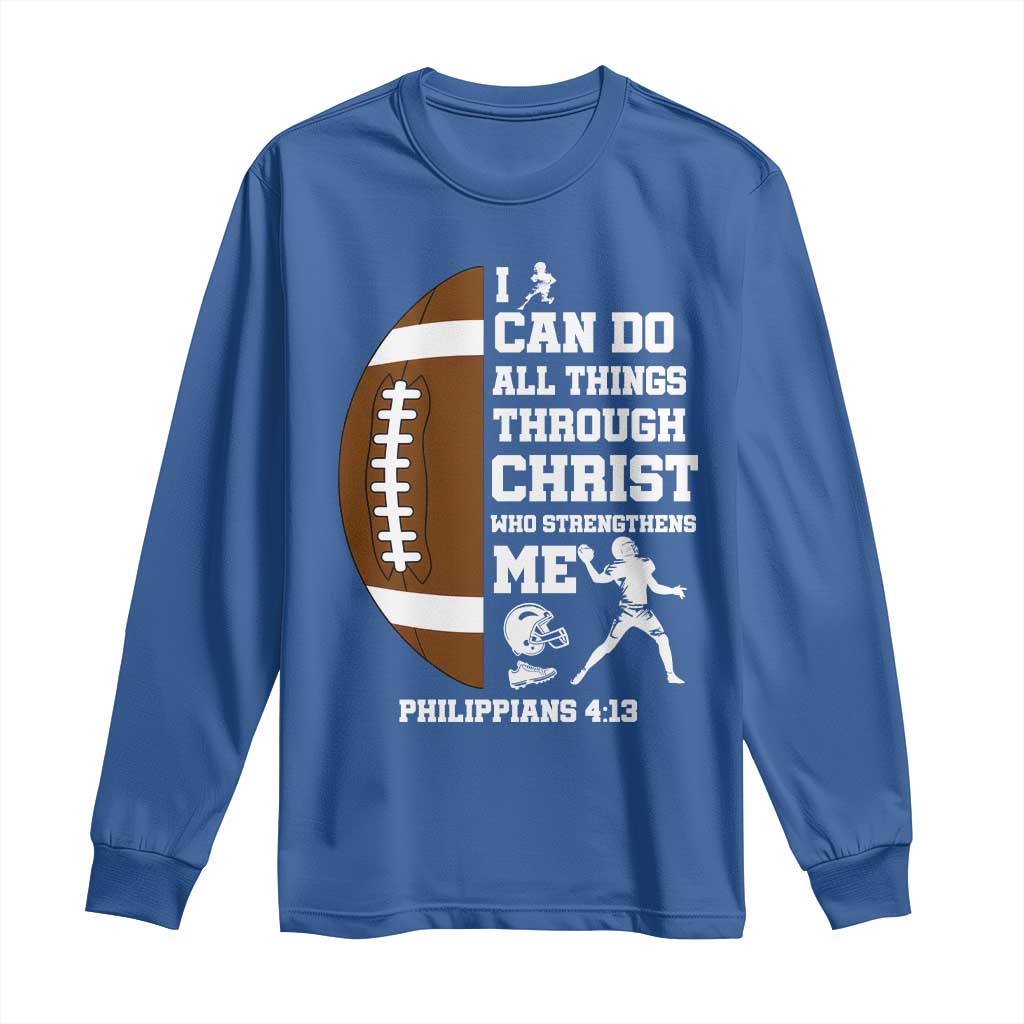 Christian Football Long Sleeve Shirt I Can Do All Things Through Christ Bible Verse TS12 Royal Blue Print Your Wear