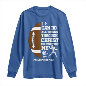 Christian Football Long Sleeve Shirt I Can Do All Things Through Christ Bible Verse TS12 Royal Blue Print Your Wear