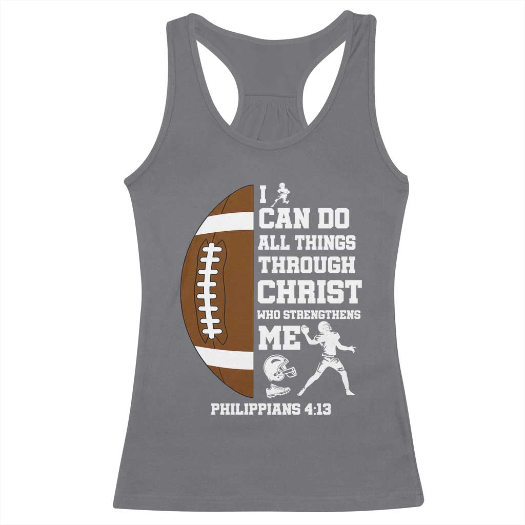 Christian Football Racerback Tank Top I Can Do All Things Through Christ Bible Verse TS12 Charcoal Print Your Wear