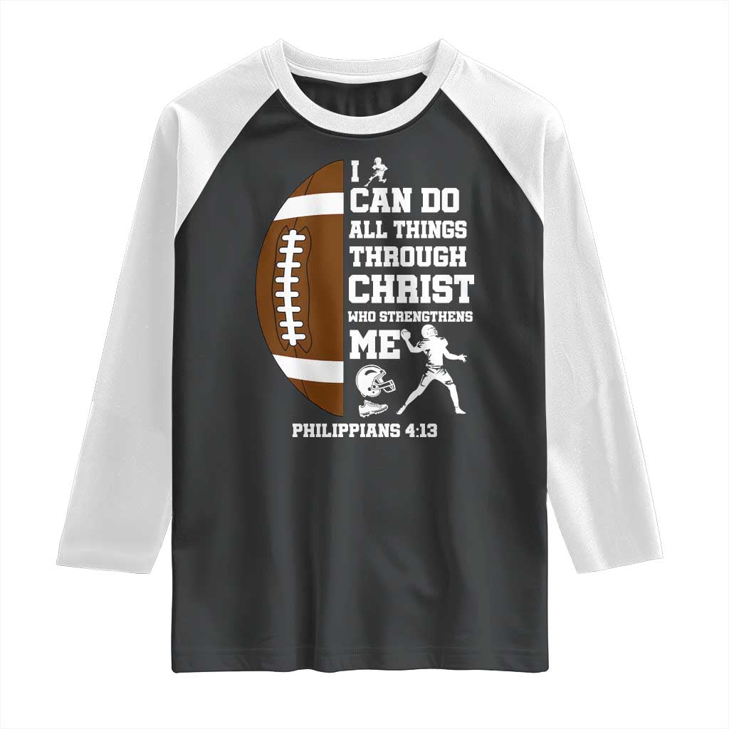 Christian Football Raglan Shirt I Can Do All Things Through Christ Bible Verse TS12 Black White Print Your Wear