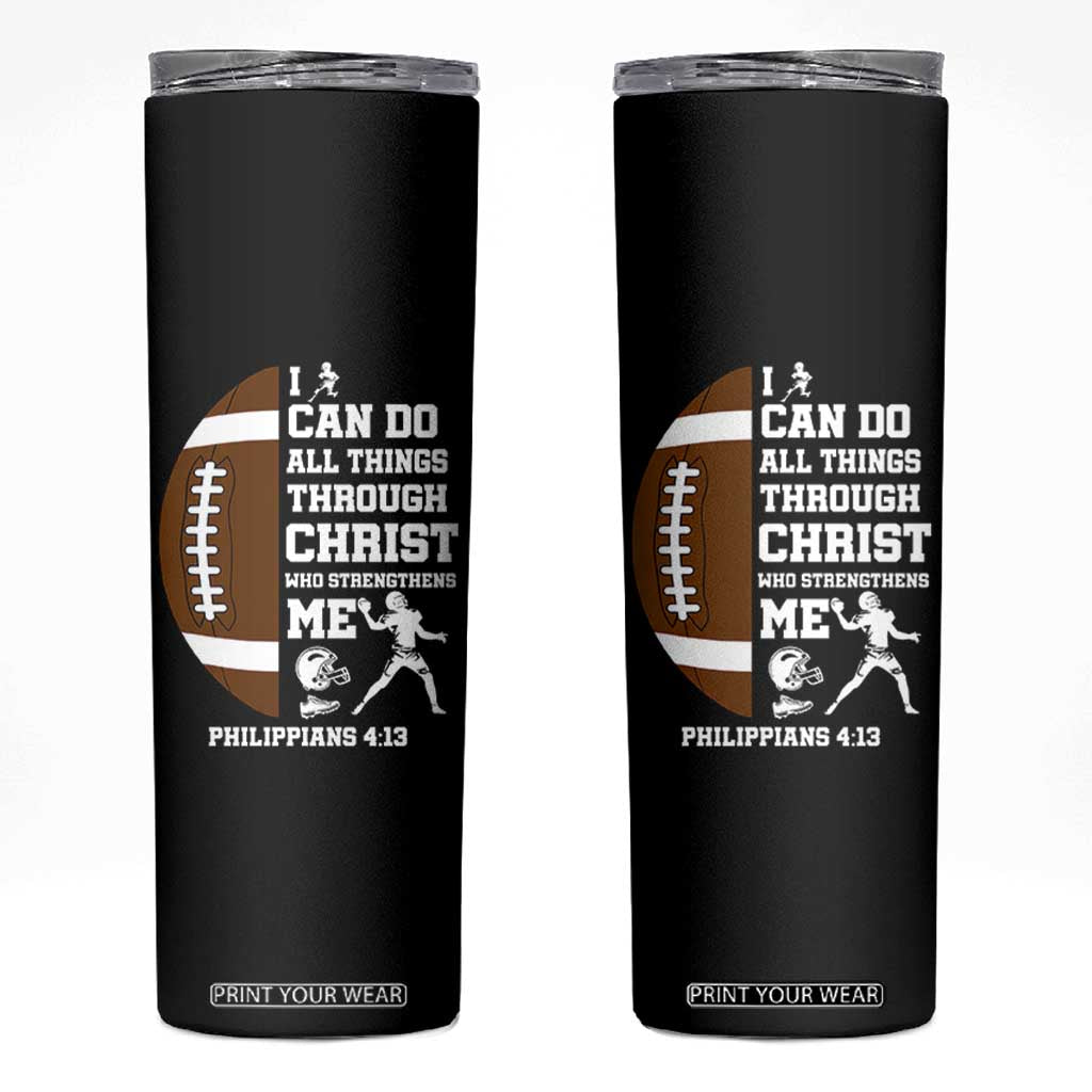 Christian Football Skinny Tumbler I Can Do All Things Through Christ Bible Verse TS12 Black Print Your Wear