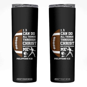 Christian Football Skinny Tumbler I Can Do All Things Through Christ Bible Verse TS12 Black Print Your Wear