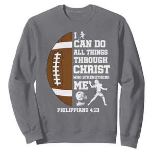 Christian Football Sweatshirt I Can Do All Things Through Christ Bible Verse TS12 Charcoal Print Your Wear