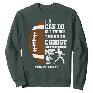 Christian Football Sweatshirt I Can Do All Things Through Christ Bible Verse TS12 Dark Forest Green Print Your Wear