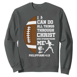 Christian Football Sweatshirt I Can Do All Things Through Christ Bible Verse TS12 Dark Heather Print Your Wear