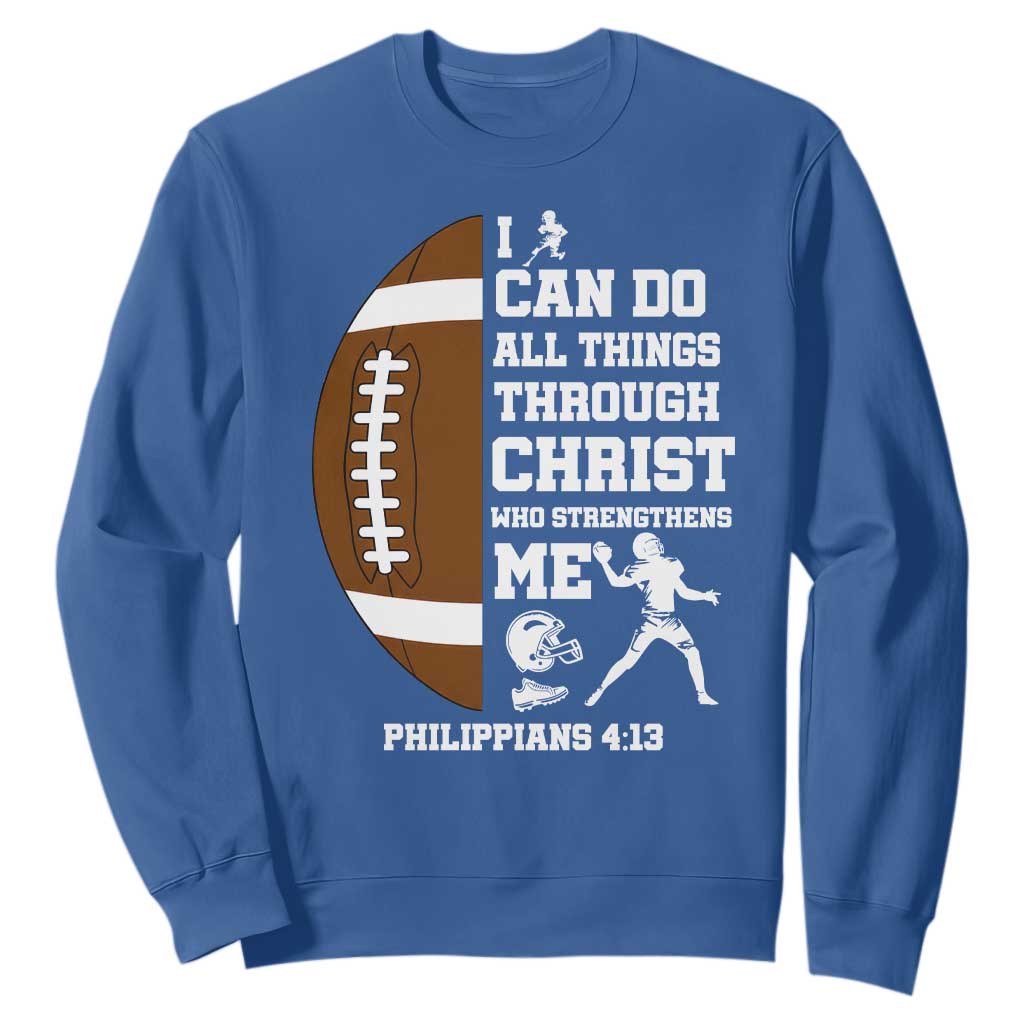 Christian Football Sweatshirt I Can Do All Things Through Christ Bible Verse TS12 Royal Blue Print Your Wear