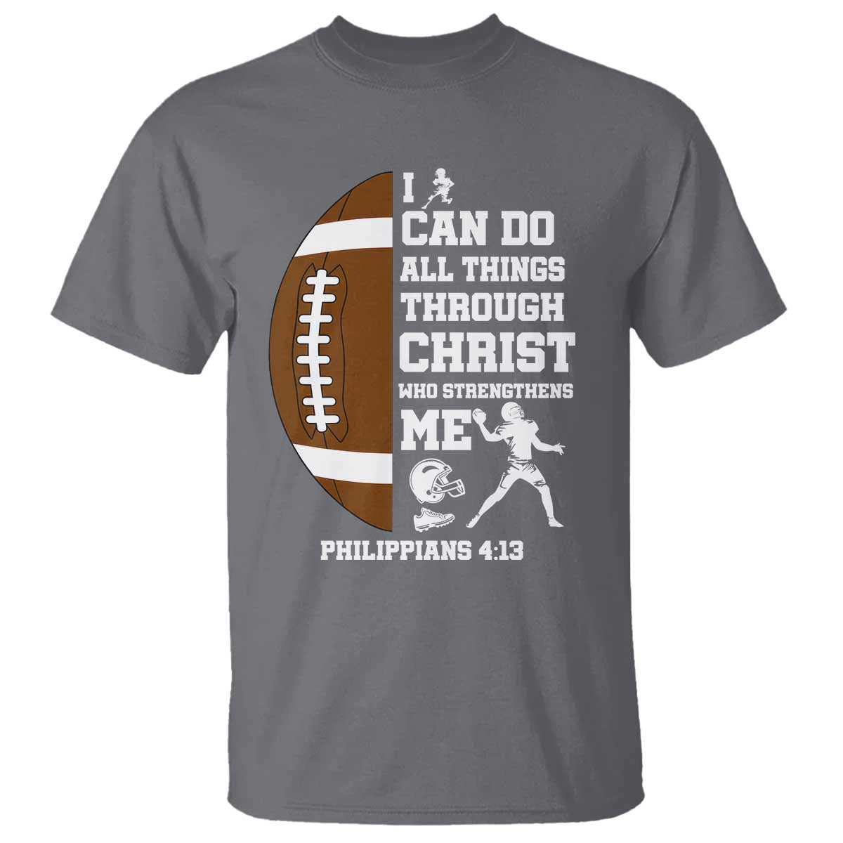 Christian Football T Shirt I Can Do All Things Through Christ Bible Verse TS12 Charcoal Print Your Wear