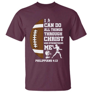 Christian Football T Shirt I Can Do All Things Through Christ Bible Verse TS12 Maroon Print Your Wear