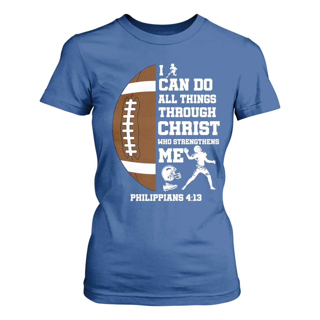Christian Football T Shirt For Women I Can Do All Things Through Christ Bible Verse TS12 Royal Blue Print Your Wear