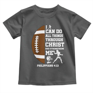 Christian Football Toddler T Shirt I Can Do All Things Through Christ Bible Verse TS12 Dark Heather Print Your Wear