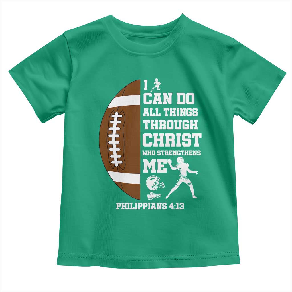 Christian Football Toddler T Shirt I Can Do All Things Through Christ Bible Verse TS12 Irish Green Print Your Wear