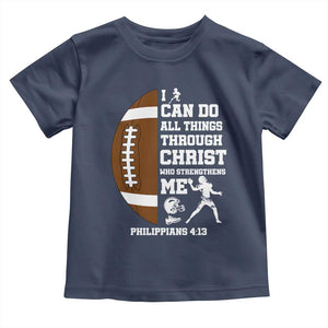 Christian Football Toddler T Shirt I Can Do All Things Through Christ Bible Verse TS12 Navy Print Your Wear