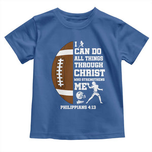 Christian Football Toddler T Shirt I Can Do All Things Through Christ Bible Verse TS12 Royal Blue Print Your Wear