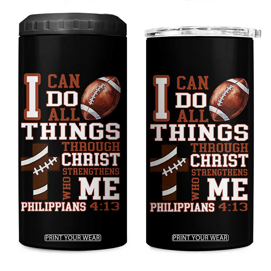 I Can Do All Things Through Christ 4 in 1 Can Cooler Tumbler Christian Football Athlete Gift TS12 One Size: 16 oz Black Print Your Wear