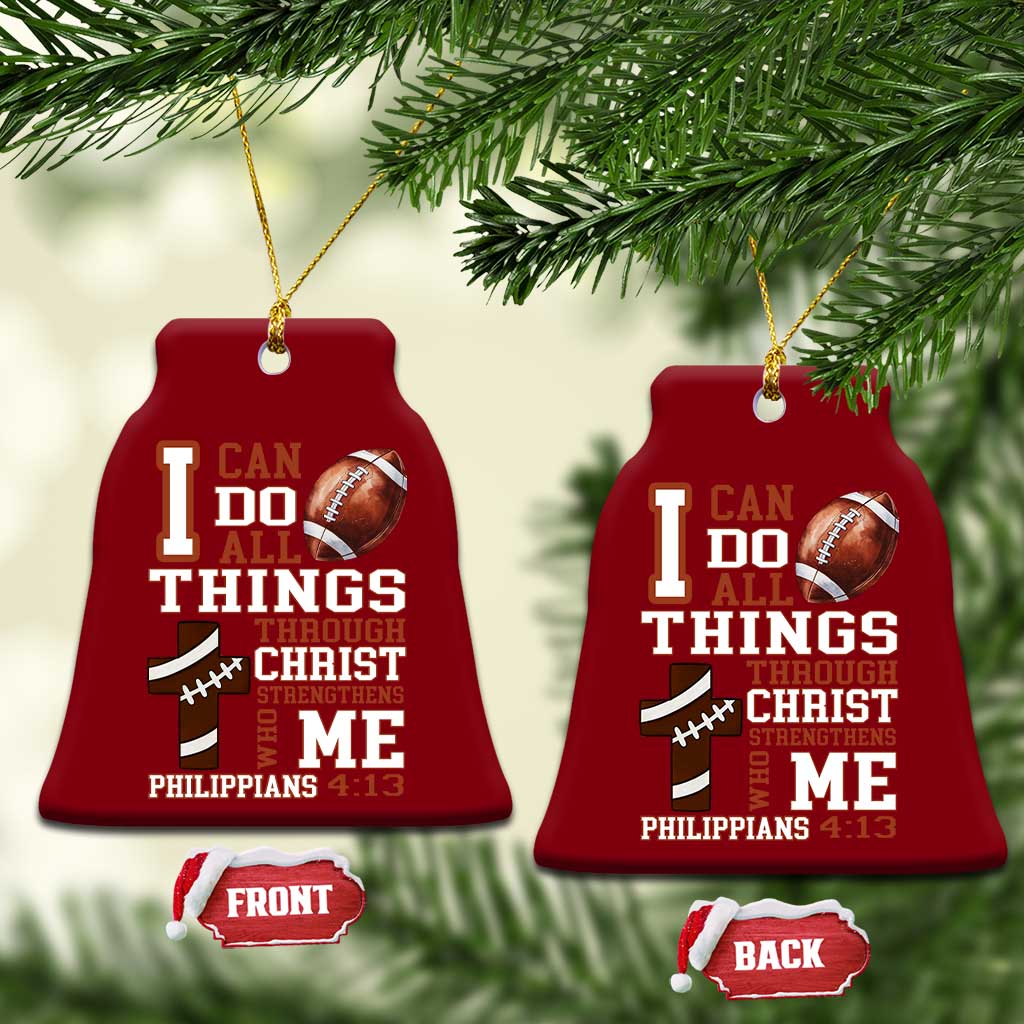 I Can Do All Things Through Christ Ceramic Ornament Christian Football Athlete Gift TS12 Print Your Wear