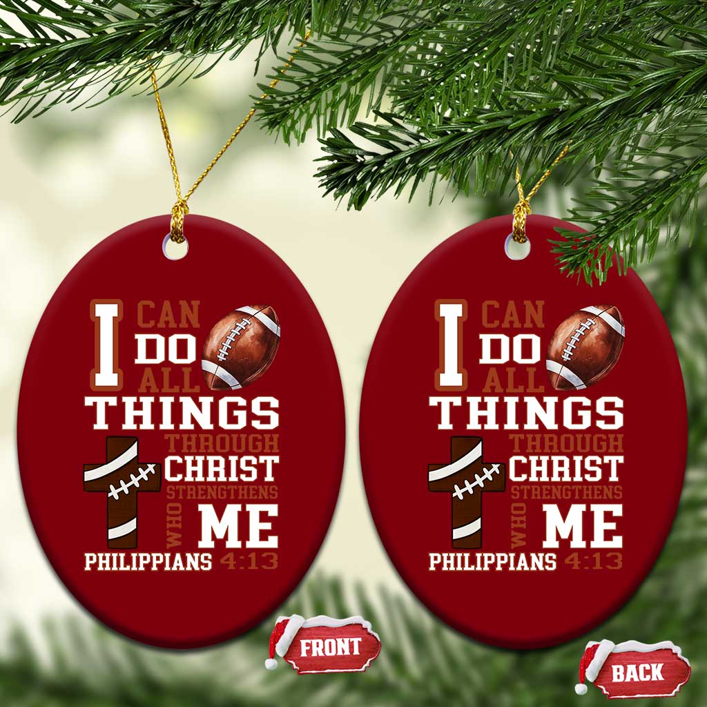 I Can Do All Things Through Christ Ceramic Ornament Christian Football Athlete Gift TS12 Print Your Wear