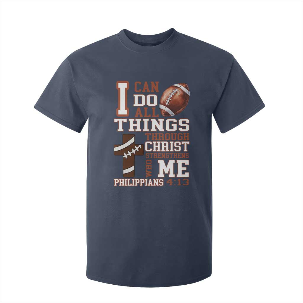 I Can Do All Things Through Christ T Shirt For Kid Christian Football Athlete Gift TS12 Navy Print Your Wear
