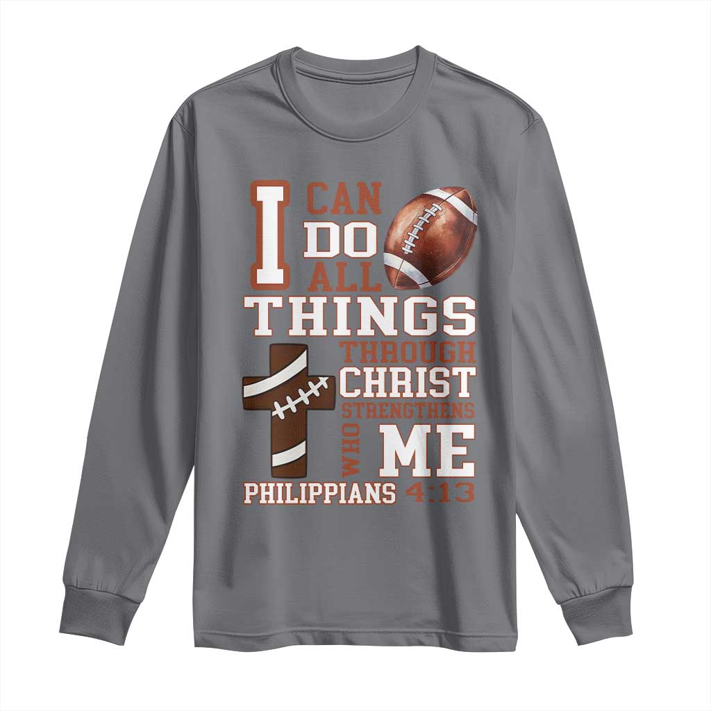 I Can Do All Things Through Christ Long Sleeve Shirt Christian Football Athlete Gift TS12 Charcoal Print Your Wear