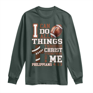 I Can Do All Things Through Christ Long Sleeve Shirt Christian Football Athlete Gift TS12 Dark Forest Green Print Your Wear