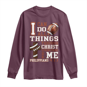 I Can Do All Things Through Christ Long Sleeve Shirt Christian Football Athlete Gift TS12 Maroon Print Your Wear