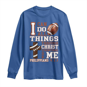 I Can Do All Things Through Christ Long Sleeve Shirt Christian Football Athlete Gift TS12 Royal Blue Print Your Wear