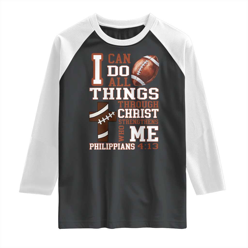 I Can Do All Things Through Christ Raglan Shirt Christian Football Athlete Gift TS12 Black White Print Your Wear